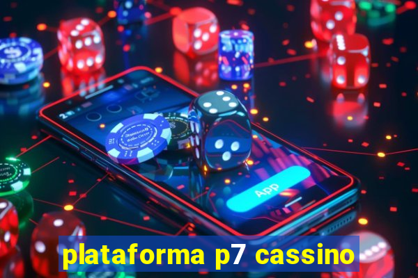 plataforma p7 cassino